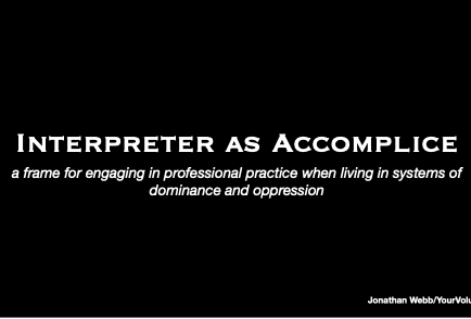 Interpreter as Accomplice: The Value of Courage (IAA-T-08 Asynch) Interpreter as Accomplice: The Value of Courage (IAA-T-08 Asynch)